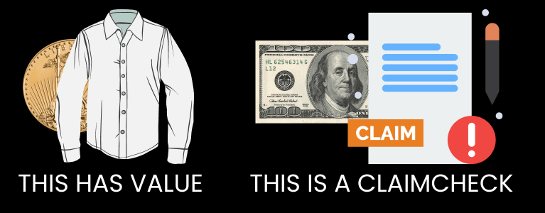 real value against the claim check that responds for that value - just a piece of paper.